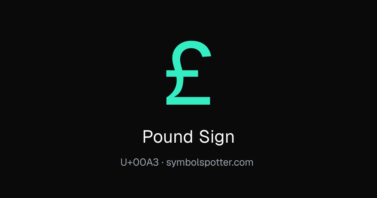 £ Pound Sign - How to Type, Unicode & HTML Code | Symbol Spotter
